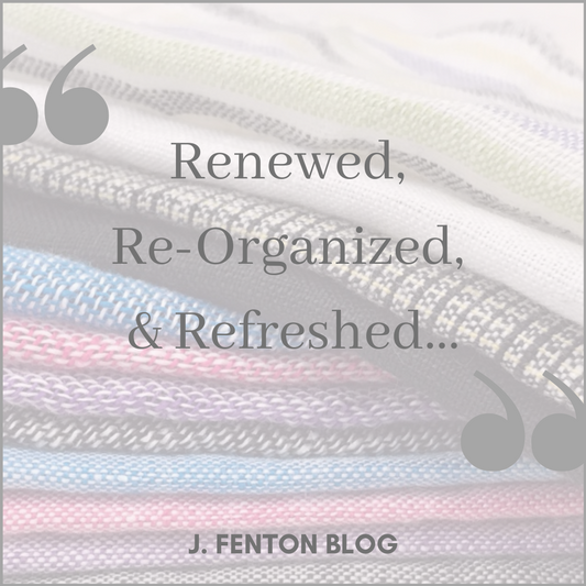Renewed, Re-Organized, & Refreshed